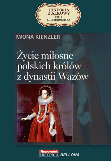 2022-08-28 - Życie miłosne polskich królów z dynastii Wazów - Iwona Kienzler.jpg